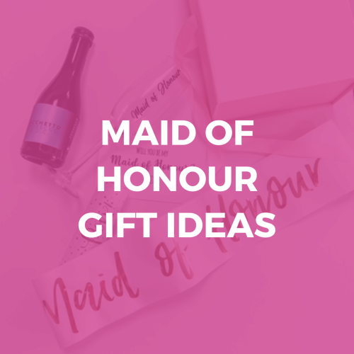 Maid of Honour Gift Ideas