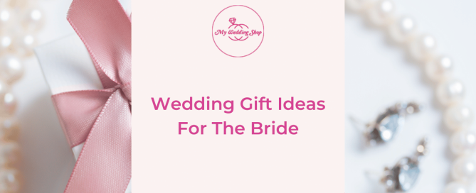 Wedding Gift Ideas For The Bride