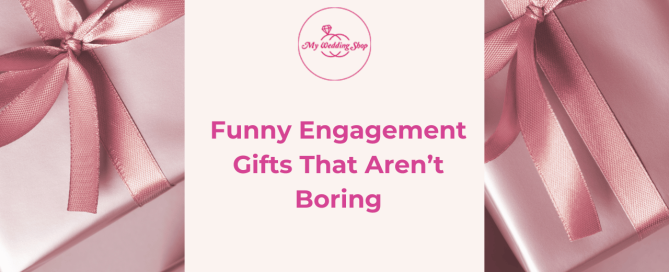 Funny Engagement Gifts That Aren’t Boring Blog Cover