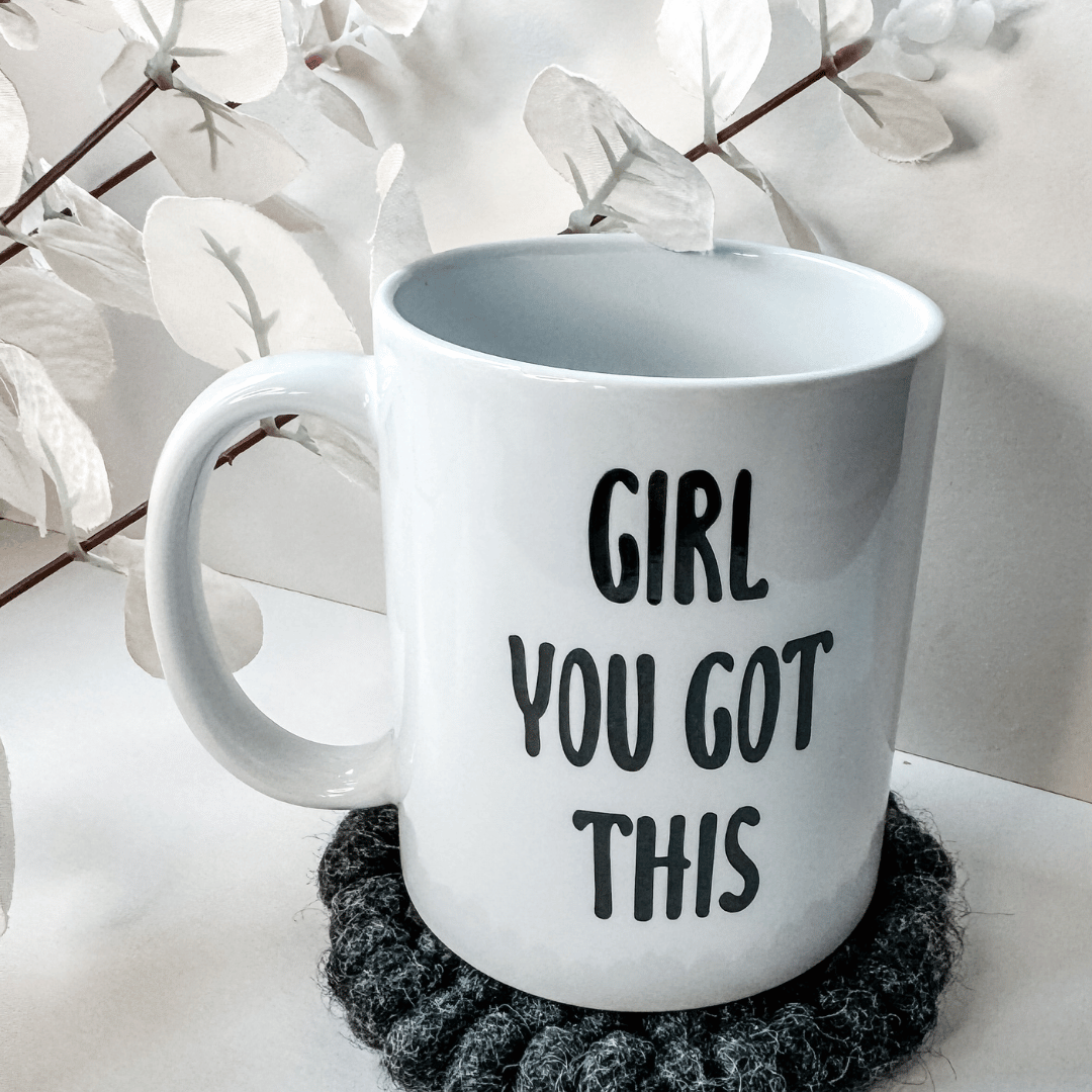 Girl You Got This mug as a motivational gift for a friend