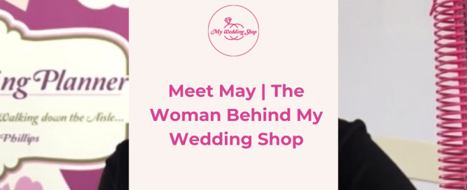 Meet May | The Woman Behind My Wedding Shop | Blog Cover